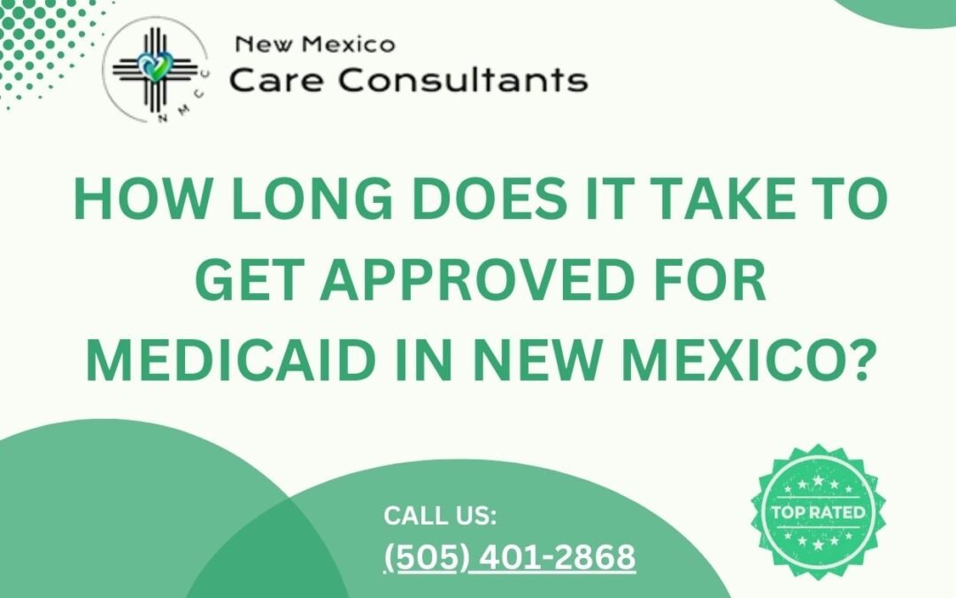 How long does it take to get approved for Medicaid in New Mexico