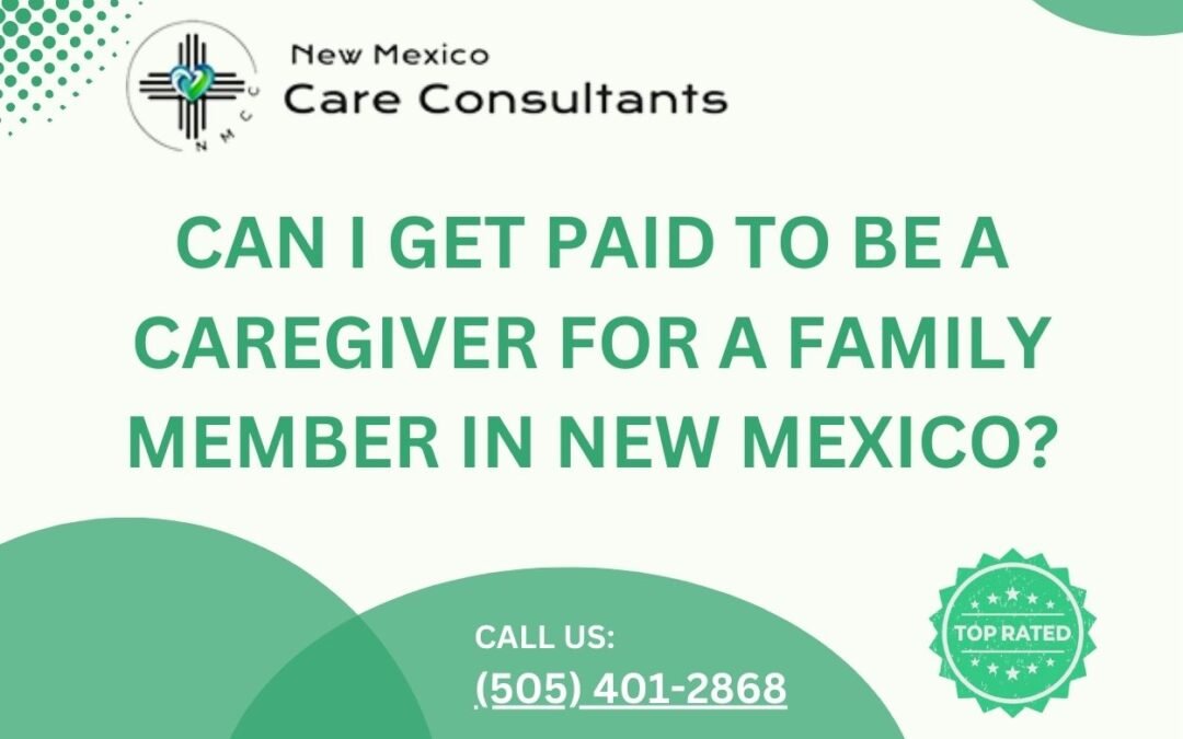 Can I get paid to be a caregiver for a family member in New Mexico?