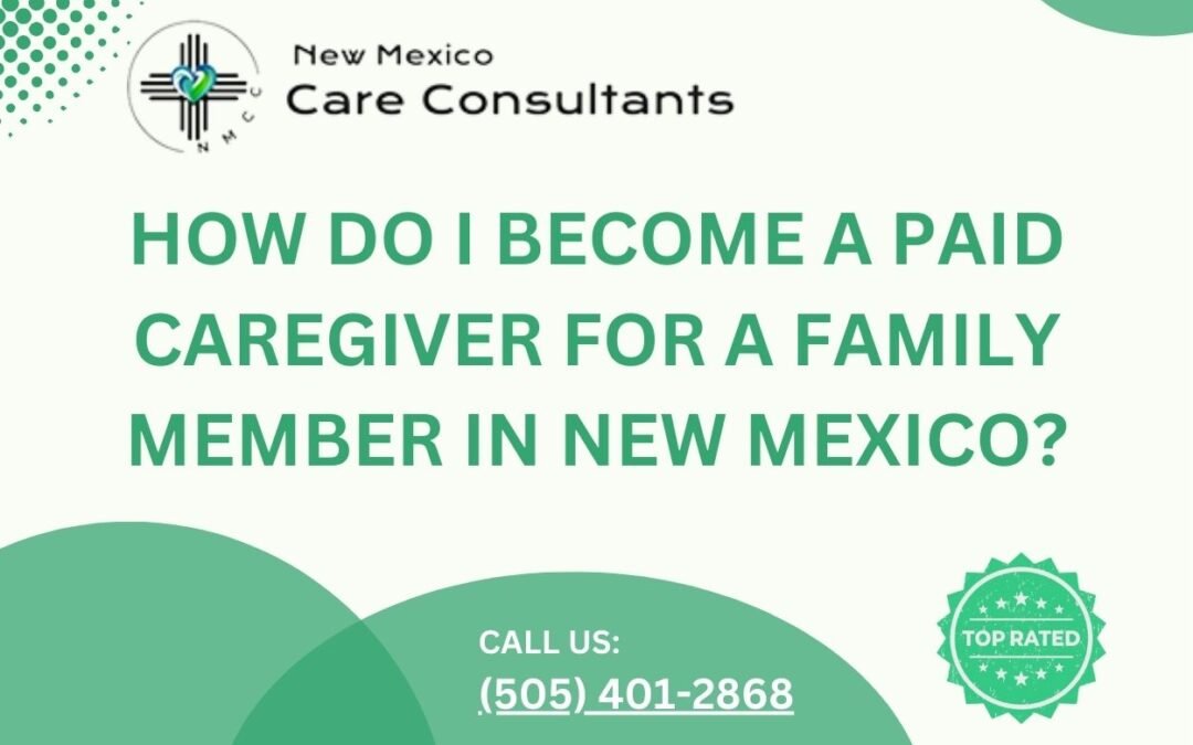 How do I become a paid caregiver for a family member in New Mexico?