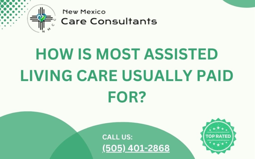 How is most assisted living care usually paid for?