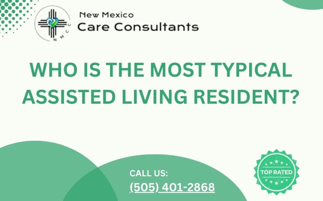 Who is the most typical assisted living resident?